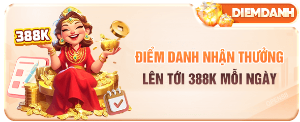 Điểm danh Open88 nhận thưởng lên đến 388k mỗi ngày