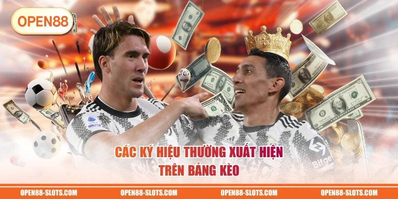 Các ký hiệu thường xuất hiện trên bảng kèo