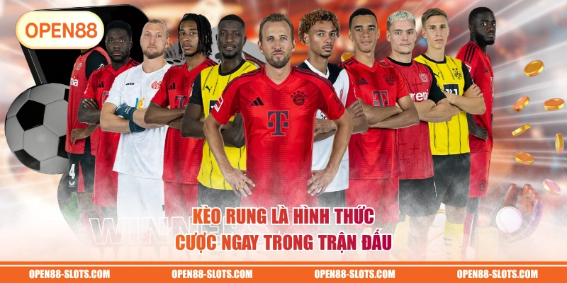 Kèo rung là hình thức cược ngay trong trận đấu