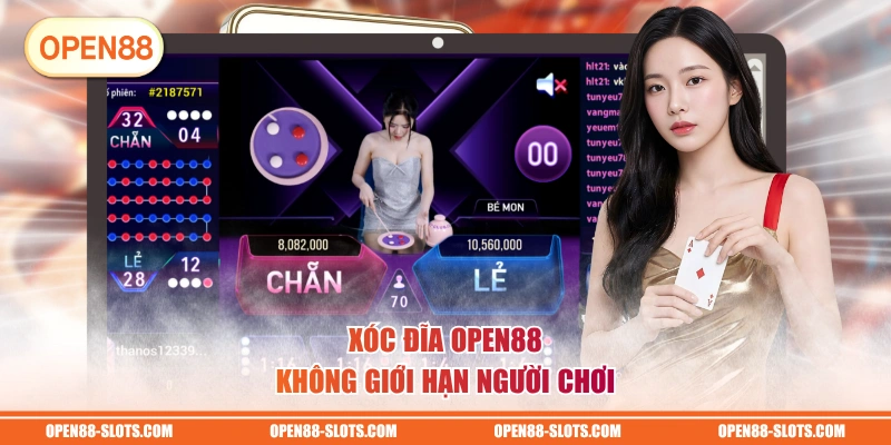 Xóc Đĩa OPEN88 không giới hạn người chơi